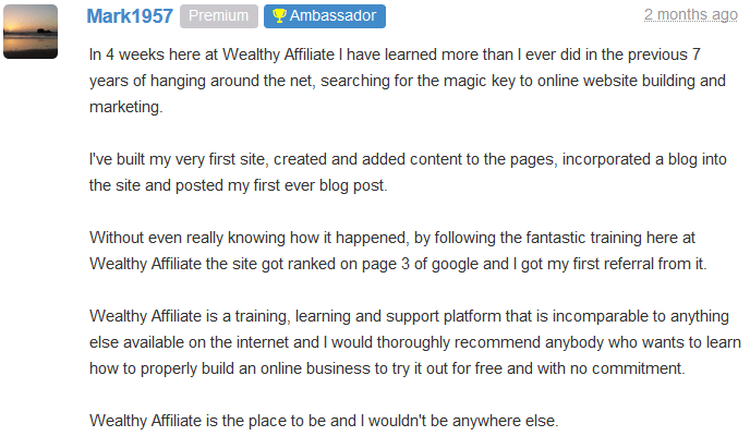 Wealthy affilliate testimony- In 4 weeks here at WA, I have learned more than I ever did in my seven years of hanging around the internet