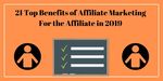 21 Top Benefits of Affiliate Marketing For the Affiliate in 2019