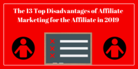 The 13 Top Disadvantages of Affiliate Marketing for the Affiliate in 2019